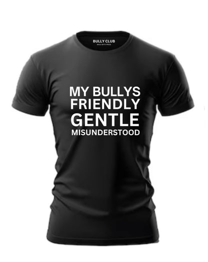 MY BULLY IS FRIENDLY T-SHIRT